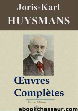 Joris-Karl Huysmans : oeuvres complètes by Joris-Karl Huysmans