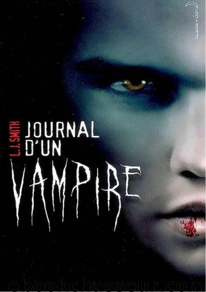Journal d'un vampire - Tome 1 (Pas relu) by Smith L.J