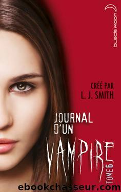 Journal d'un vampire - Tome 6 by SMITH L. J