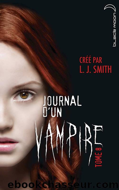 Journal d'un vampire 08 â journal d'un vampire tome 8 by L. J. Smith