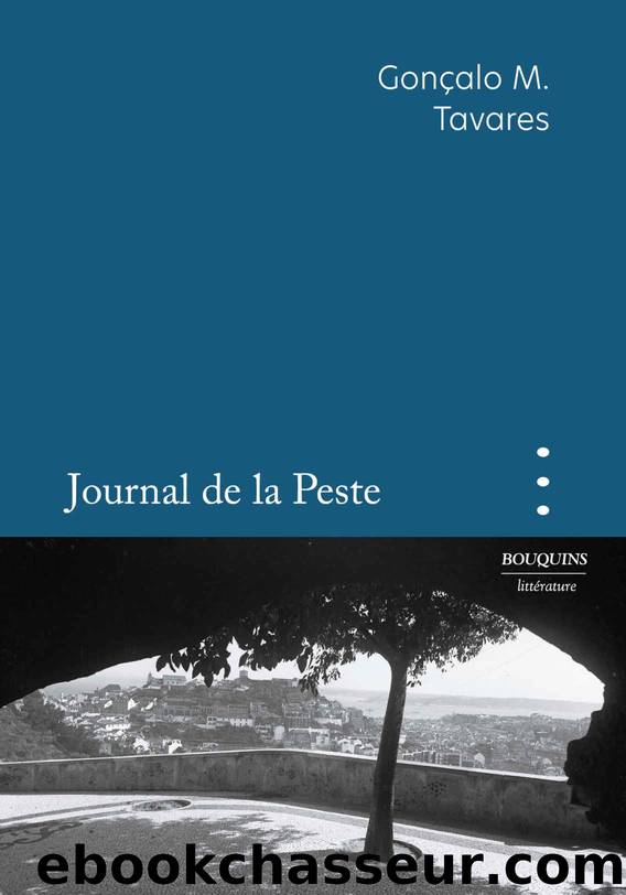 Journal de la peste by Gonçalo M. Tavares