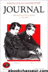 Journal des Goncourt by Edmond de Goncourt & Jules de Goncourt