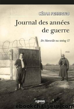 Journal des années de guerre: De Marseille au stalag 17 (French Edition) by César Ferrigno