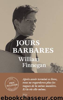 Jours barbares - Une vie de surf by William Finnegan