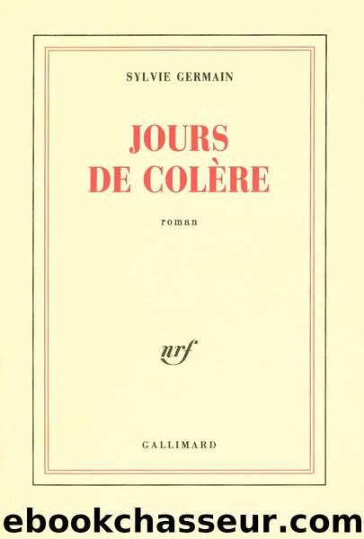 Jours de colÃ¨re by Sylvie Germain
