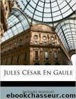 Jules CÃ©sar en Gaule by Jacques Maissiat
