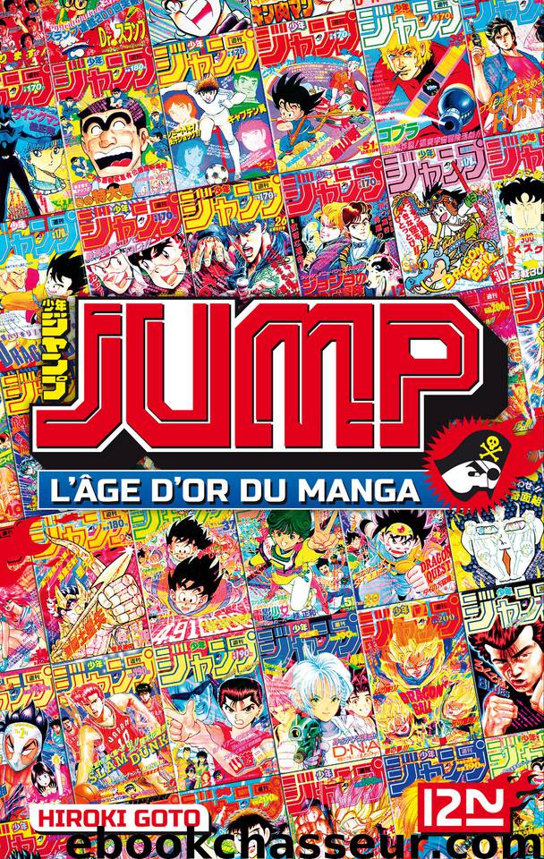 Jump – L'âge d'or du manga (French Edition) by GOTO Hiroki