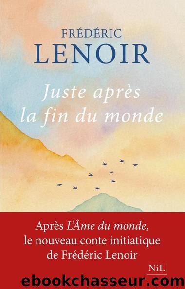 Juste aprÃ¨s la fin du monde by Frédéric Lenoir