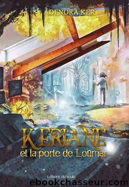 KÃ©riane et la porte de LoÃ¼mar (French Edition) by Adenora Ker