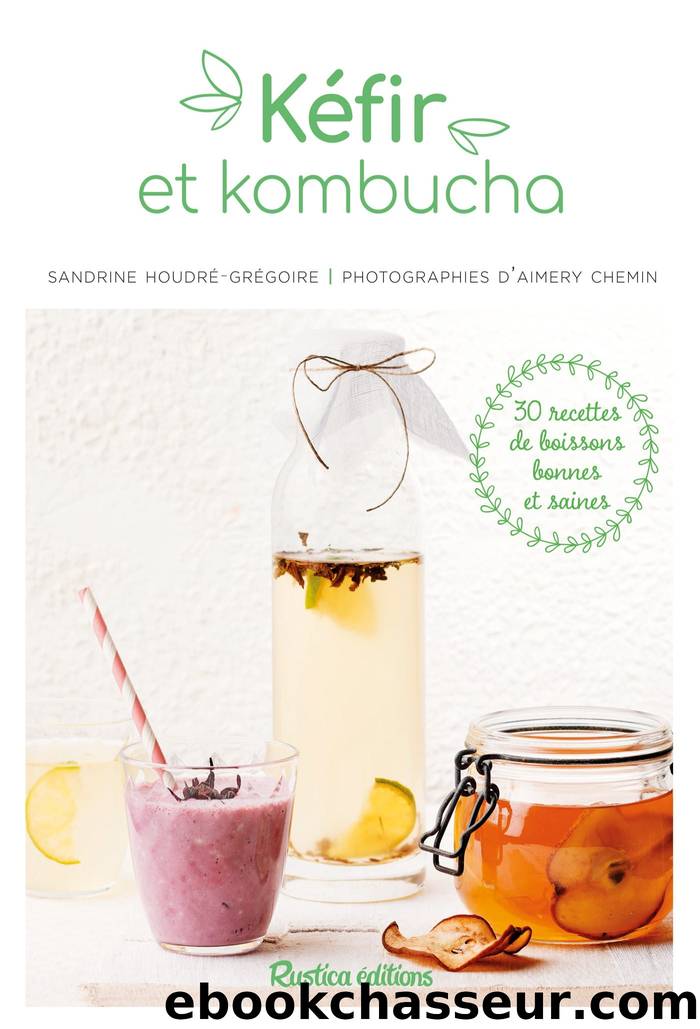 Kéfir et kombucha by Sandrine Houdré-grégoire