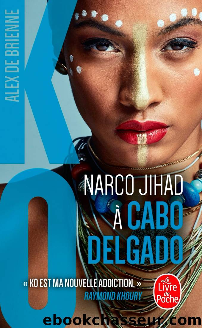 KO - Narco-jihad Ã  Cabo Delgado by Alex De Brienne