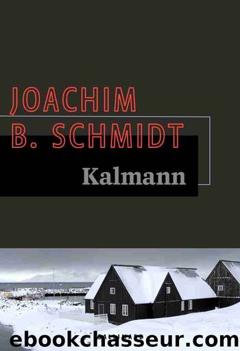 Kalmann by Joachim B. Schmidt