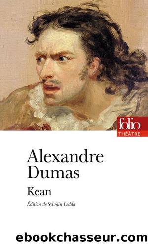 Kean ou dÃ©sordre et gÃ©nie by Alexandre Dumas