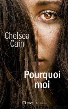 Kick Lannigan, Tome 1 : Pourquoi moi by Chelsea Cain