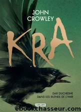 Kra : Dar Duchesne dans les ruines de l'Ymr by Crowley John