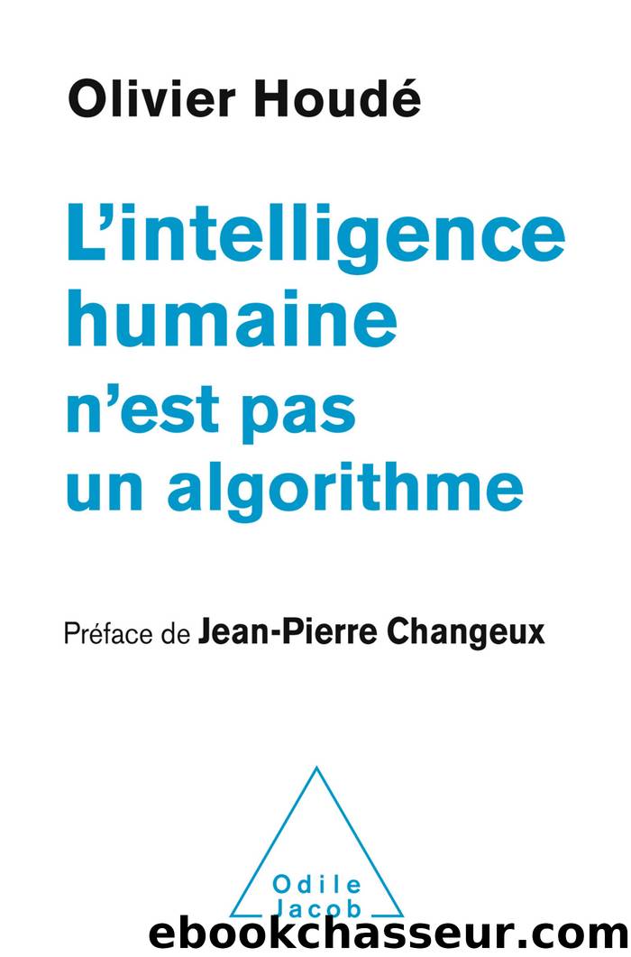 L' Intelligence humaine n'est pas un algorithme by Olivier Houdé