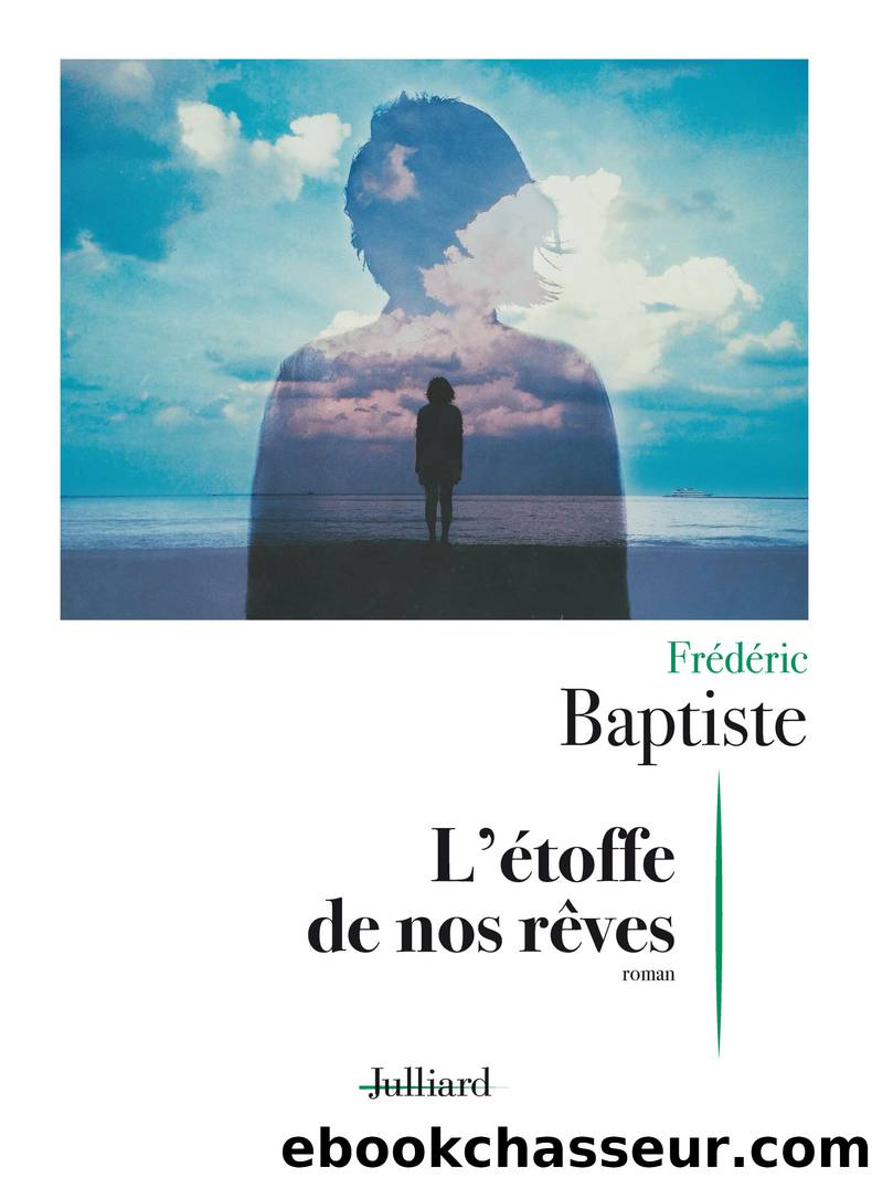 L'Ã©toffe de nos rÃªves by Frédéric BAPTISTE