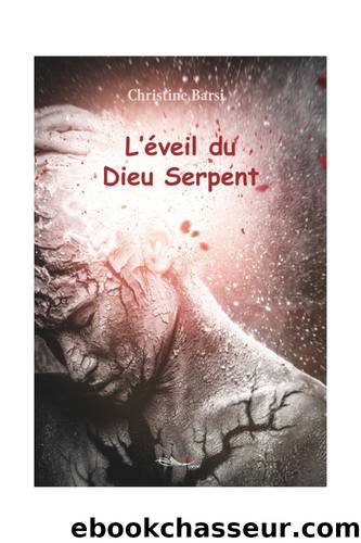 L'Ã©veil du Dieu Serpent by Christine Barsi