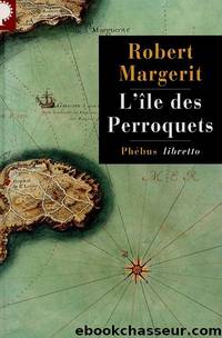 L'Ã®le des perroquets by Robert Margerit