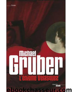 L'Énigme Velasquez (Thrillers) (French Edition) by GRUBER Michael