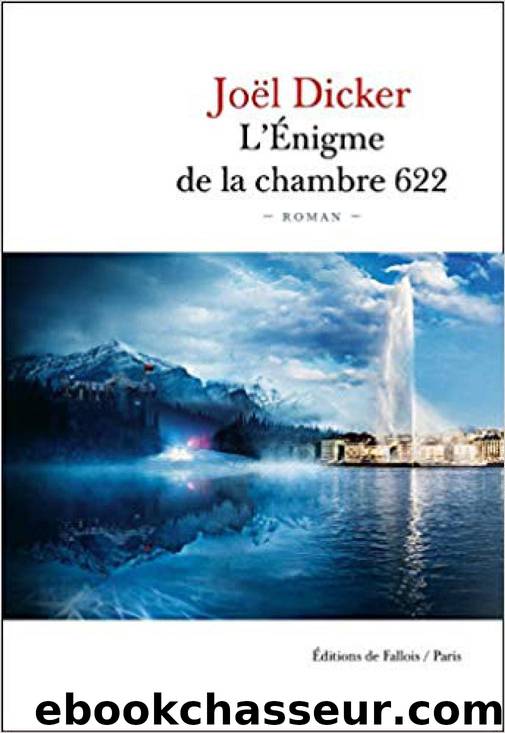 L'Énigme de la Chambre 622 (French Edition) by Joël Dicker
