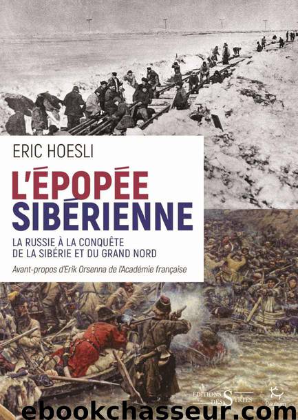 L'Épopée sibérienne: La russie à la conquête de la Sibérie et du Grand Nord (French Edition) by Eric Hoesli