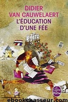 L'éducation d'une fée by Didier van Cauwelaert