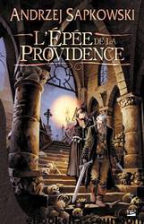 L'épée De La Providence by Andrzej Sapkowski