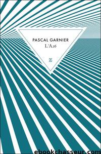 L'A26 by Pascal Garnier