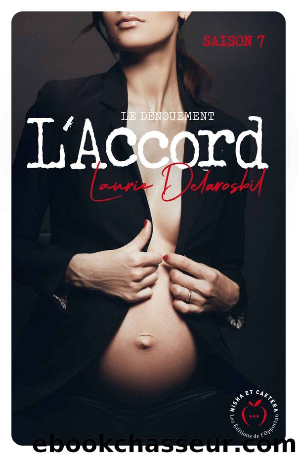 L'Accord - Saison 7 (French Edition) by Laurie Delarosbil