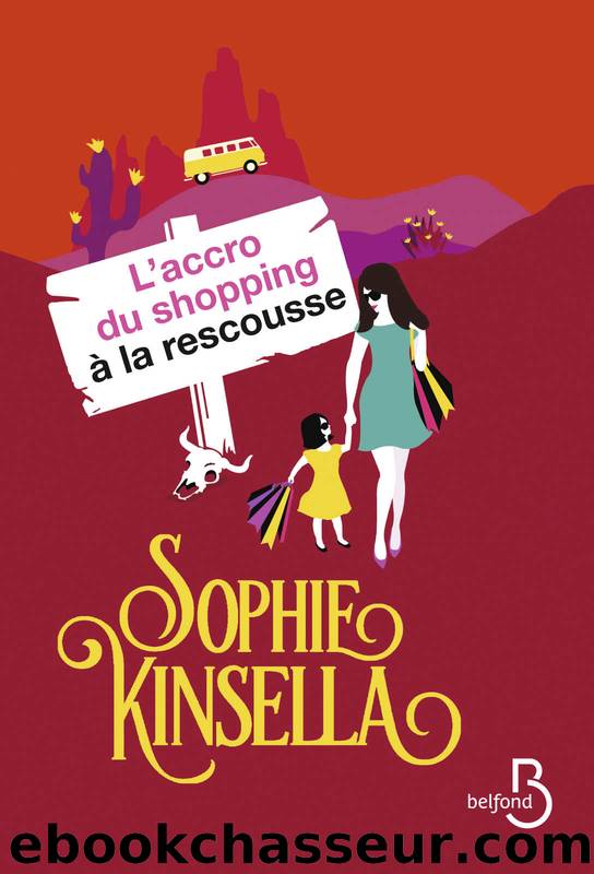 L'Accro du shopping Ã  la rescousse by Sophie Kinsella