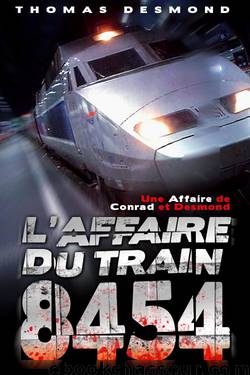 L'Affaire du Train 8454 by Thomas DESMOND