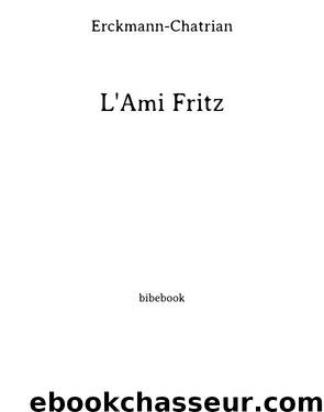 L'Ami Fritz by Erckmann-Chatrian