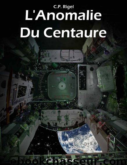 L'Anomalie du Centaure (French Edition) by C.P. Rigel