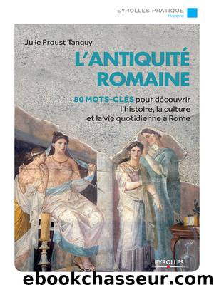 L'Antiquité romaine by Proust Tanguy Julie
