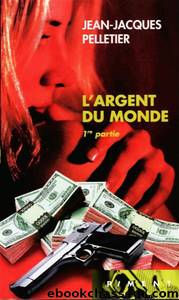 L'Argent du Monde - Tome 1 by Pelletier Jean-Jacques