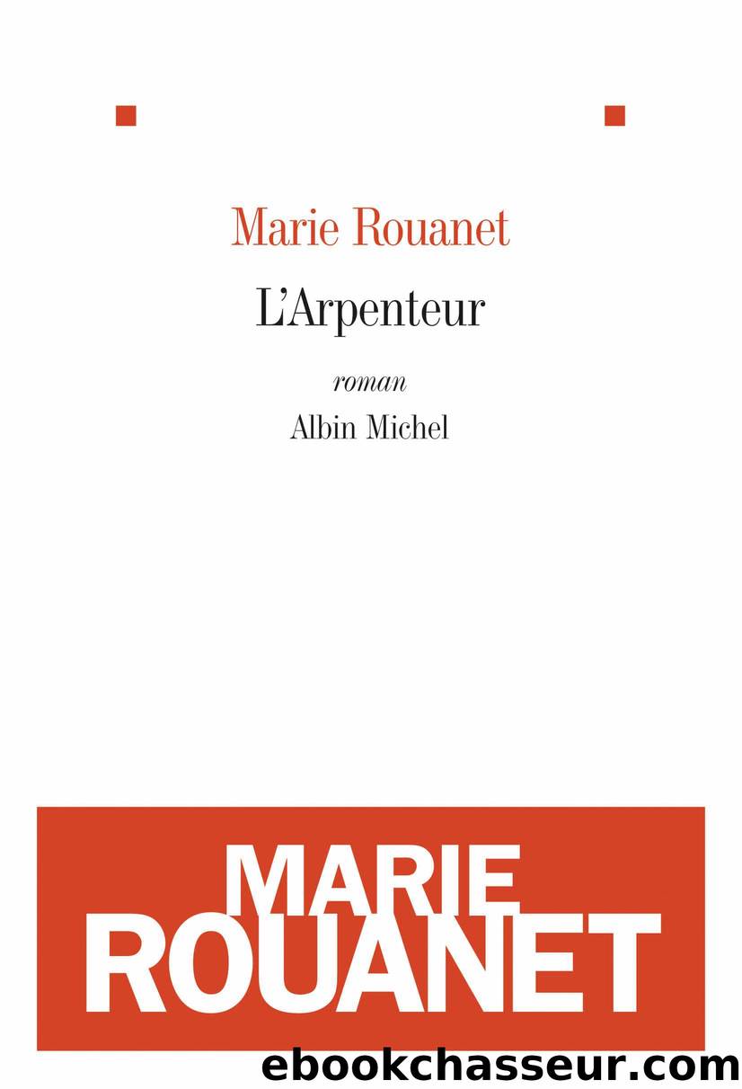 L'Arpenteur by Rouanet Marie