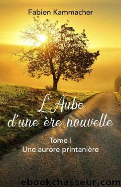 L'Aube d'une Ã¨re nouvelle (French Edition) by Fabien Kammacher