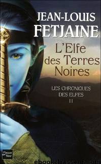 L'Elfe des Terres Noires by Fetjaine Jean-Louis