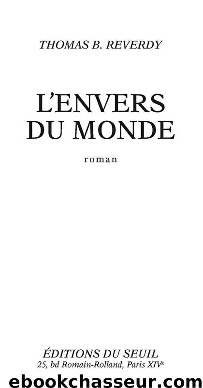 L'Envers du monde by Thomas B. Reverdy