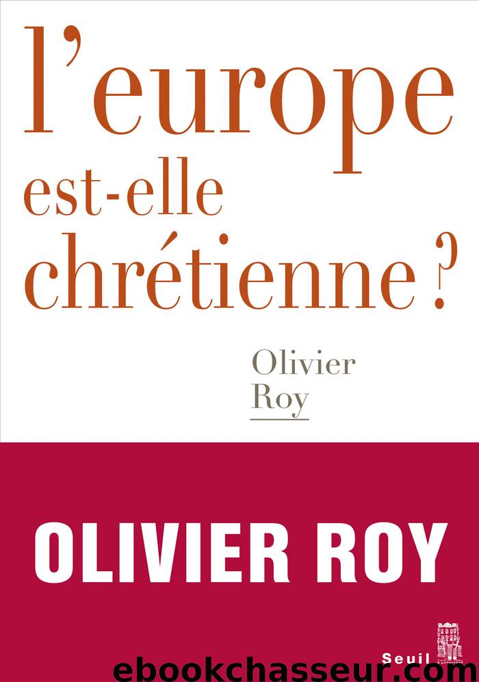 L'Europe est-elle chrétienne ? by Olivier Roy