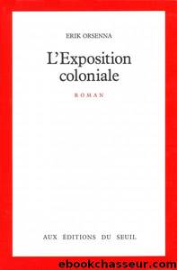 L'Exposition Coloniale by Orsenna Érik