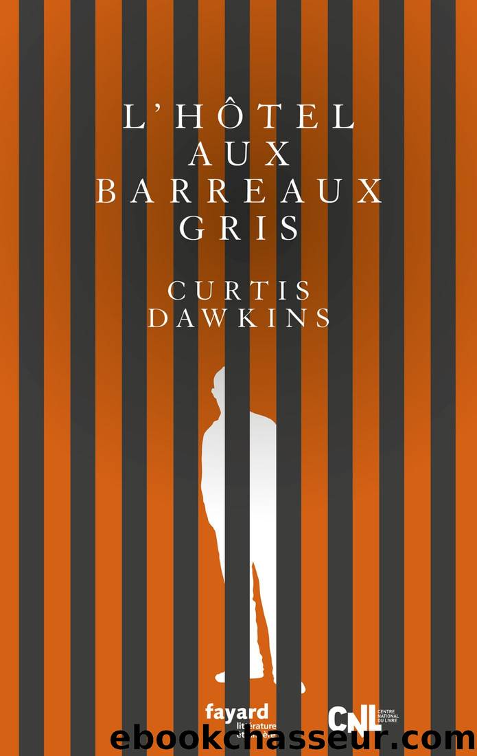 L'HÃ´tel aux barreaux gris by Dawkins Curtis
