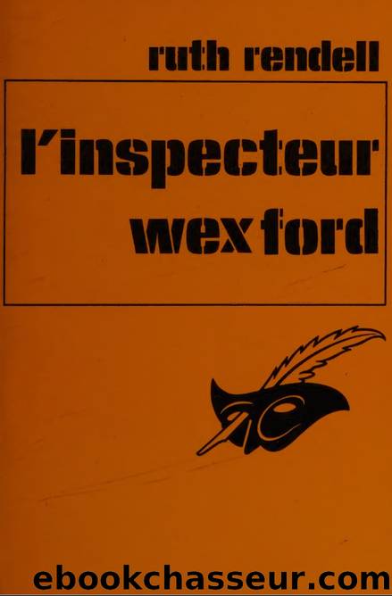 L'Inspecteur Wexford : recueil de nouvelles by Ruth Rendell