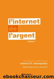 L'Internet de l'argent (French Edition) by Andreas M. Antonopoulos