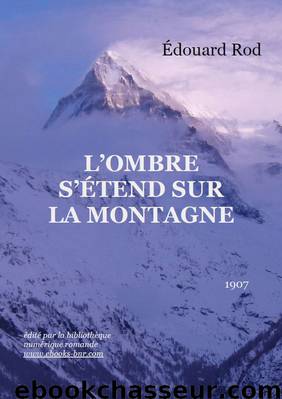 L'Ombre s'étend sur la Montagne by Édouard Rod