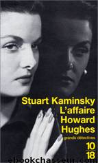 L'affaire Howard Hughes by Kaminsky Stuart M