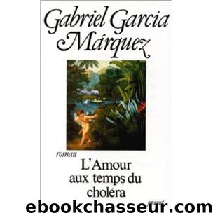 L'amour aux temps du cholera. by Gabriel García Márquez