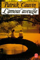 L'amour aveugle by Patrick Cauvin
