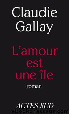 L'amour est une Ã®le by Gallay Claudie